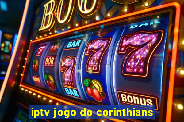 iptv jogo do corinthians